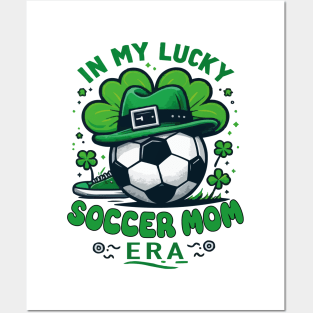 In My Lucky Soccer Mom Era St. Patrick's Day Football Soccer Mama Posters and Art